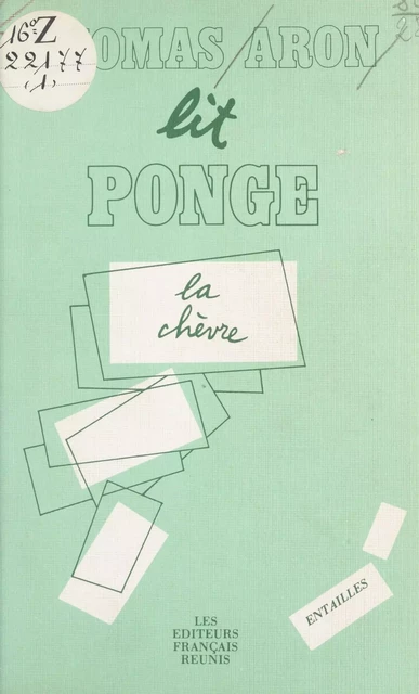 L'Objet du texte et le texte-objet : «La Chèvre» de Francis Ponge - Thomas Aron - FeniXX réédition numérique