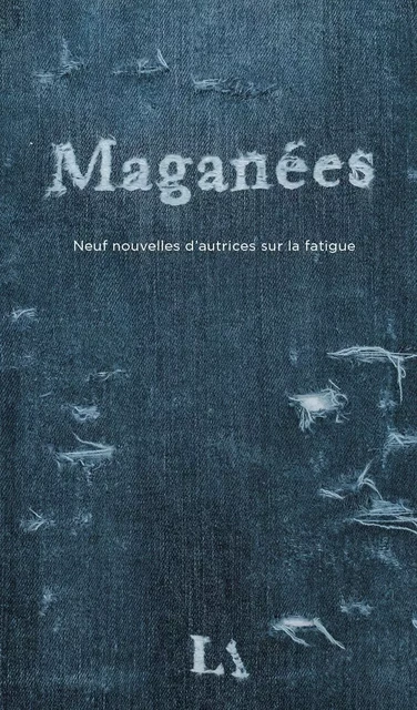 Maganées - Maganées - Collectif d'autrices - Québec Amérique