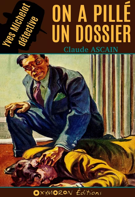 On a pillé un dossier ! - Claude Ascain - OXYMORON Éditions