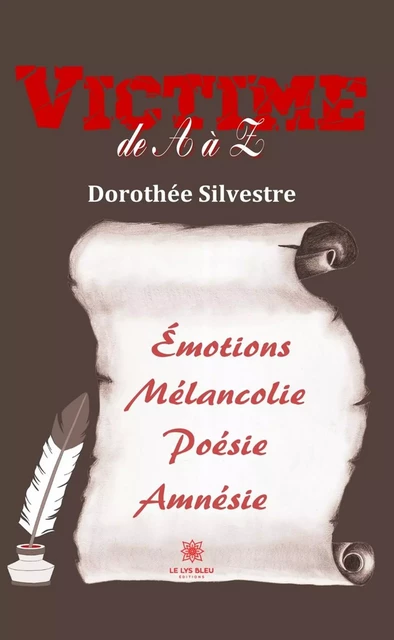 Victime de A à Z - Dorothée Silvestre - Le Lys Bleu Éditions