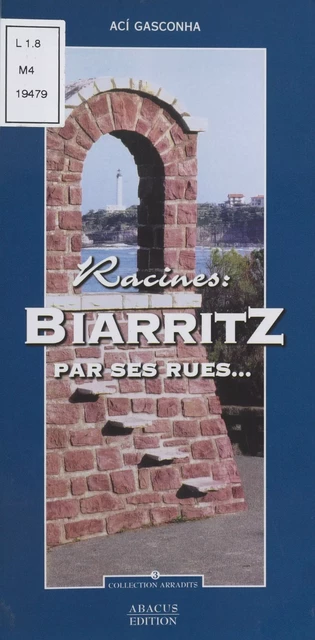 Racines : Biarritz par ses rues... -  Aci gasconha - FeniXX réédition numérique