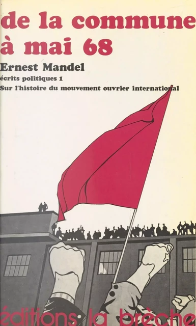 Écrits politiques (1) : De la Commune à mai 68 - Ernest Mandel - FeniXX réédition numérique