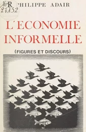 L'Économie informelle : Figures et discours