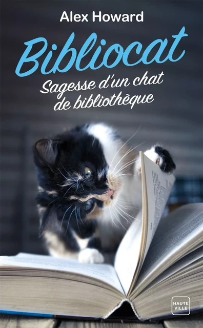 Bibliocat : Sagesse d'un chat de bibliothèque - Alex Howard - Hauteville