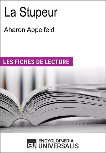 La Stupeur d'Aharon Appelfeld -  Encyclopaedia Universalis - Encyclopaedia Universalis