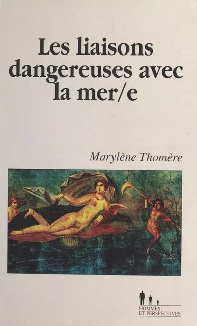 Les Liaisons dangereuses avec la mer/e - Marylène Thomère - FeniXX réédition numérique