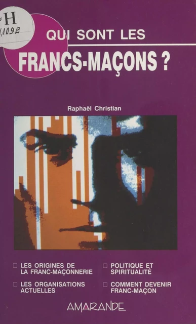 Qui sont les francs-maçons ? - Raphaël Christian - FeniXX réédition numérique