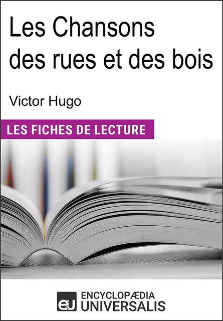 Les Chansons des rues et des bois de Victor Hugo -  Encyclopaedia Universalis - Encyclopaedia Universalis