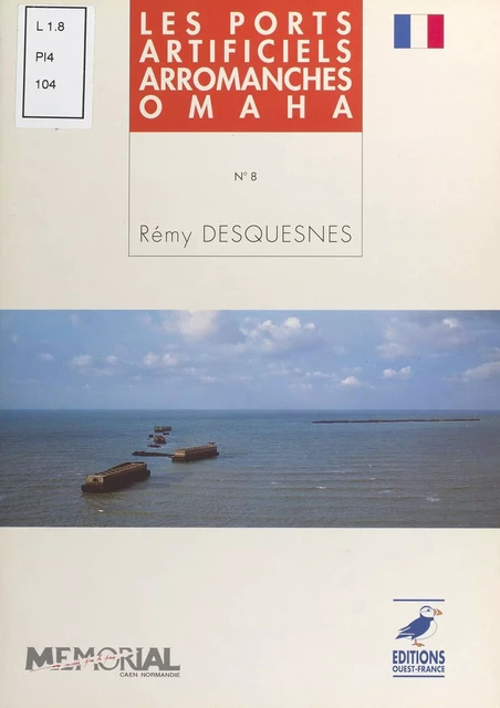 Les Ports artificiels : Arromanches, Omaha - Rémy Desquesnes - FeniXX réédition numérique