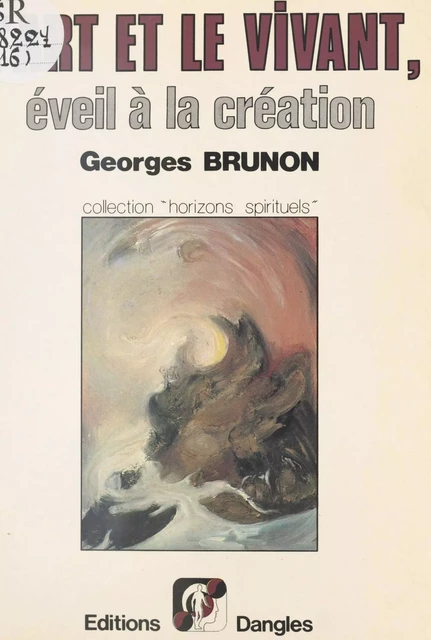 L'Art et le vivant : Éveil à la création - Georges Brunon - FeniXX réédition numérique