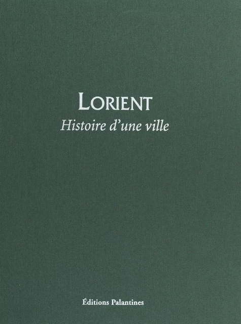 Lorient : Histoire d'une ville - Yann Lukas - FeniXX réédition numérique