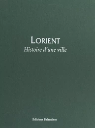 Lorient : Histoire d'une ville