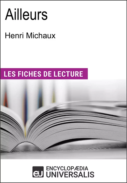 Ailleurs d'Henri Michaux -  Encyclopaedia Universalis - Encyclopaedia Universalis