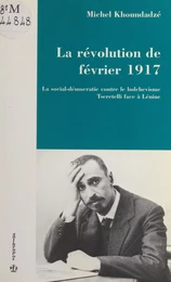 La Révolution de février 1917 : La Social-démocratie contre le bolchevisme, Tseretelli face à Lénine