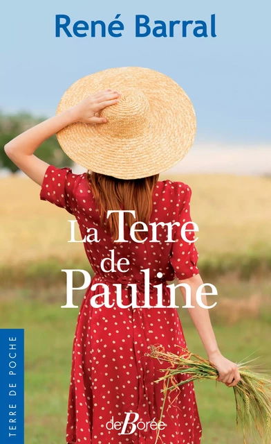 La Terre de Pauline - René Barral - De Borée