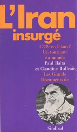 L'Iran Insurgé : 1789 en Islam ? Un tournant du monde