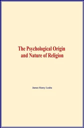 The Psychological Origin and Nature of Religion