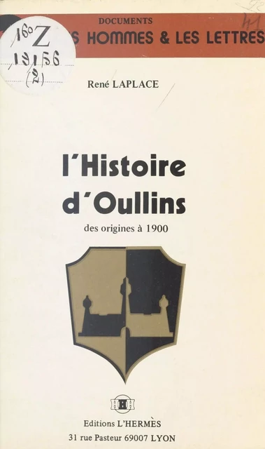 L'Histoire d'Oullins des origines à 1900 - René Laplace - FeniXX réédition numérique