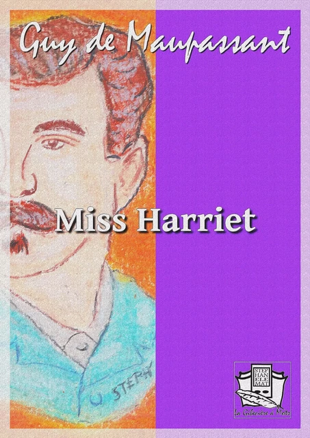 Miss Harriet - Guy de Maupassant - La Gibecière à Mots