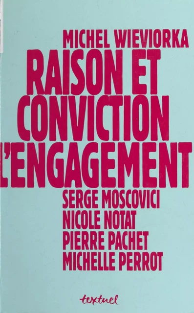 Raison et Conviction : L'Engagement - Michel Wieviorka, Nicole Notat - FeniXX réédition numérique