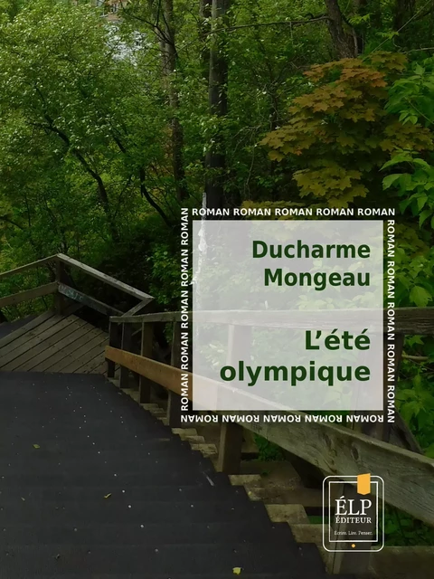 L'Été olympique - Daniel Ducharme, Marie-Andrée Mongeau - ÉLP éditeur