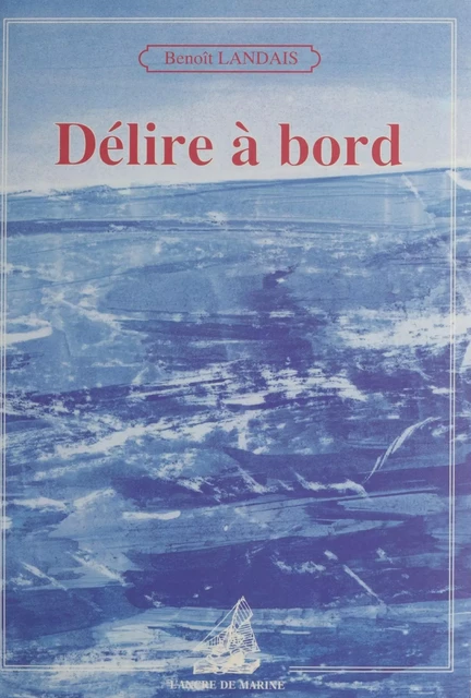 Délire à bord - Benoît Landais - FeniXX réédition numérique