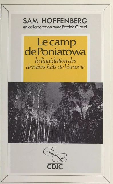 Le Camp de Poniatowa : La Liquidation des derniers juifs de Varsovie - Sam Hoffenberg, Patrick Girard - FeniXX réédition numérique