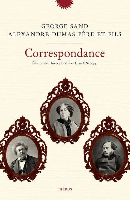 Correspondance - Alexandre Dumas, Alexandre Dumas Fils, George Sand - Libella