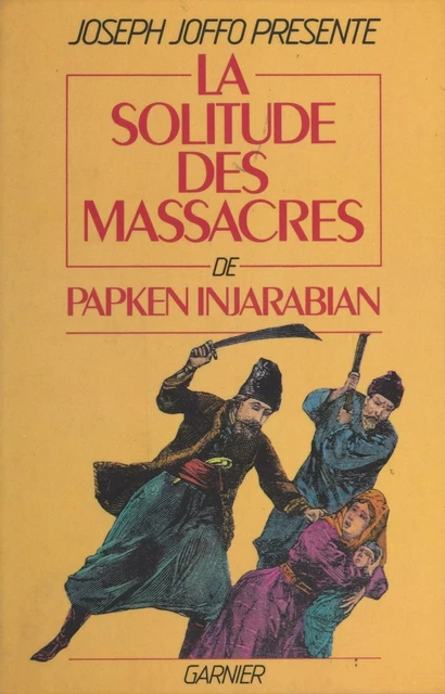 La Solitude des massacres - Papken Injarabian - FeniXX réédition numérique