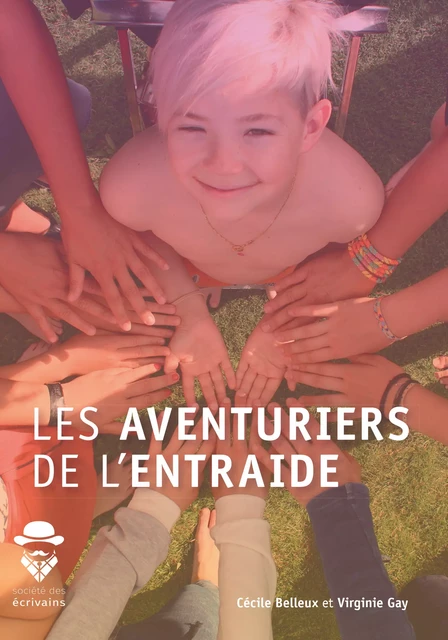 Les aventuriers de l'entraide - Virginie Gay - Société des écrivains