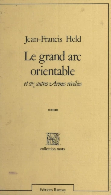 Le Grand Arc orientable et six autres armes révélées - Jean-Francis Held - FeniXX réédition numérique