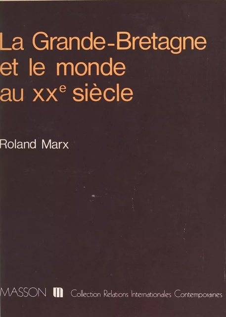 La Grande-Bretagne et le monde au XXe siècle - Roland Marx - FeniXX réédition numérique