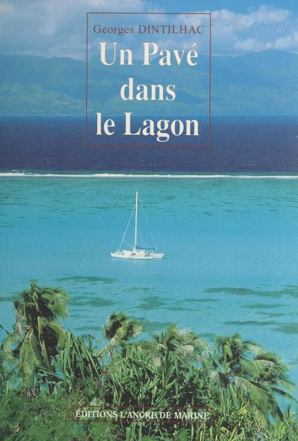 Un pavé dans le lagon - Georges Dintilhac - FeniXX réédition numérique