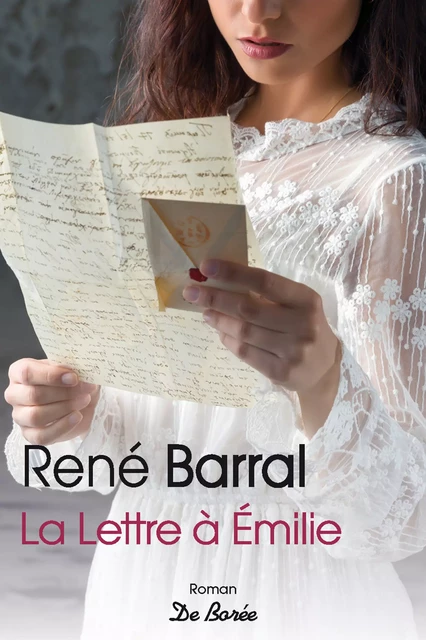 La Lettre à Émilie - René Barral - De Borée