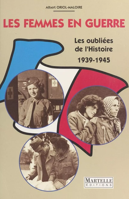 Les Femmes dans la guerre (1935-1945) - Albert Oriol-Maloire - FeniXX réédition numérique