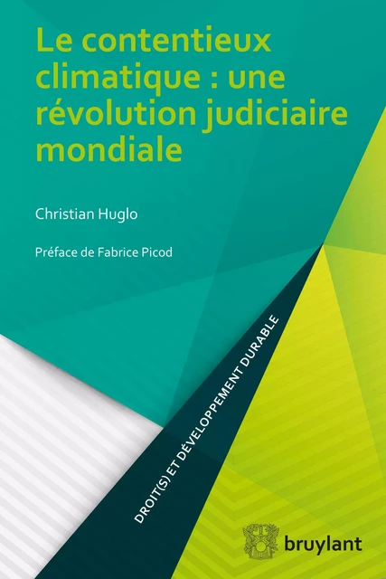 Le contentieux climatique : une révolution judiciaire mondiale - Christian Huglo - Bruylant