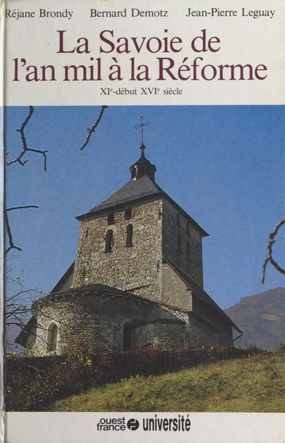 Histoire de la Savoie (2) : La Savoie de l'an mil à la Réforme - Jean-Pierre Leguay - FeniXX réédition numérique