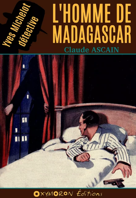 L'homme de Madagascar - Claude Ascain - OXYMORON Éditions