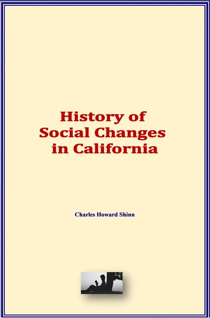 History of Social Changes in California - Charles Howard Shinn - LM Publishers