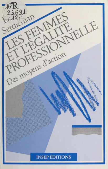 Les Femmes et l'égalité professionnelle : Des moyens d'action - Évelyne Serdjénian - FeniXX réédition numérique