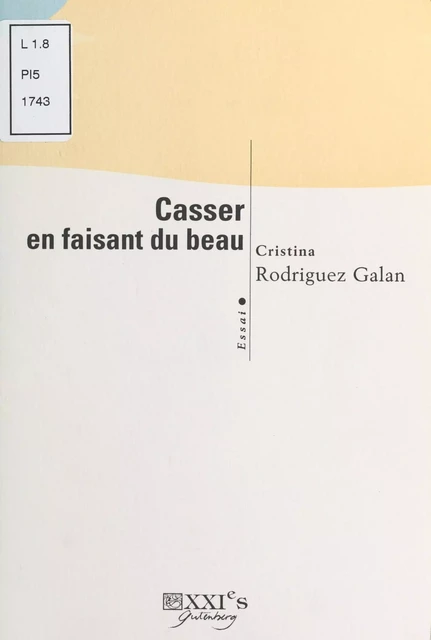 Casser en faisant du beau - Cristina Rodriguez - FeniXX réédition numérique