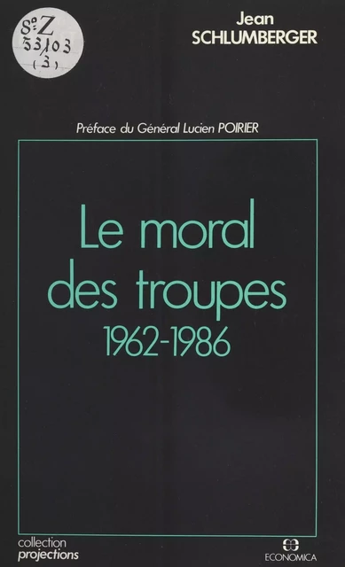 Le Moral des troupes (1962-1986) - Jean Mialet, Jean Schlumberger - FeniXX réédition numérique