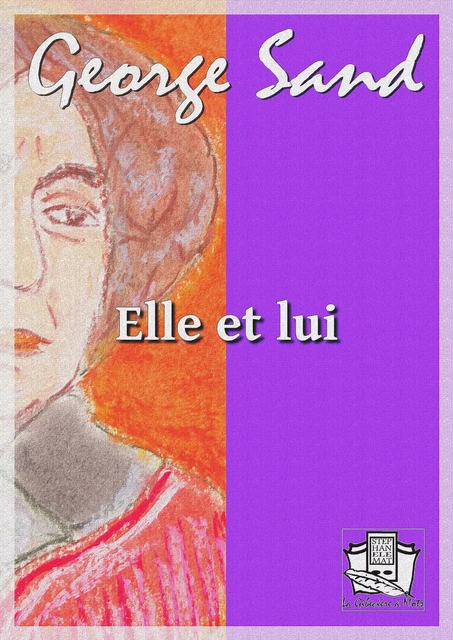 Elle et Lui - George Sand - La Gibecière à Mots