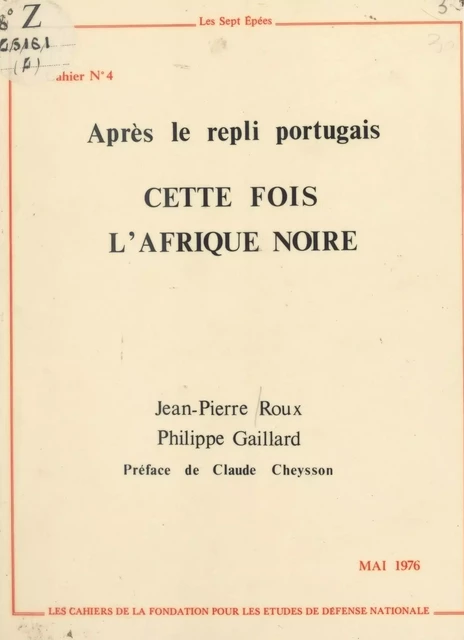 Cette fois l'Afrique noire, après le repli portugais - Jean-Pierre Roux, Philippe Gaillard - FeniXX réédition numérique