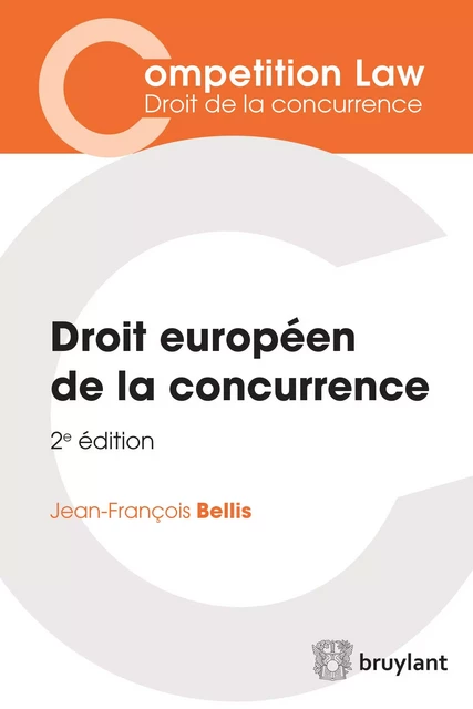 Droit européen de la concurrence - Jean-François Bellis - Bruylant