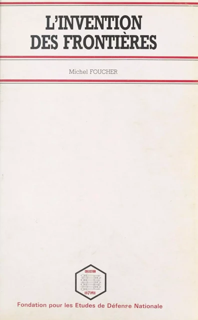 L'Invention des frontières - Michel Foucher - FeniXX réédition numérique