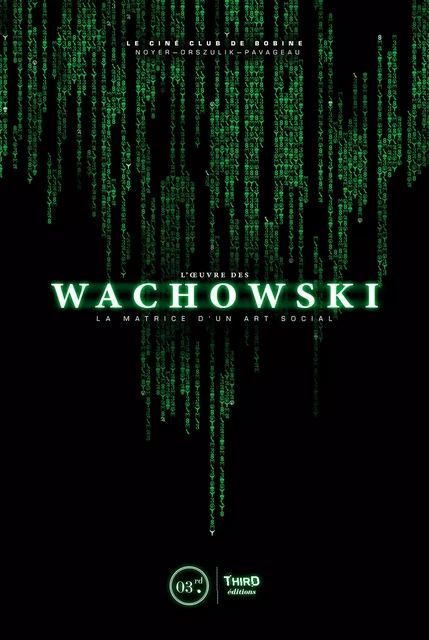 L’Œuvre des Wachowski - Aurélien Noyer, Yoan Orszulik, Julien Pavageau - Third Editions