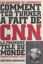 Comment Ted Turner a fait de CNN la première télé du monde