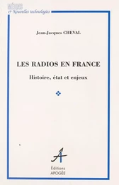 Les Radios en France : Histoire, état, enjeux