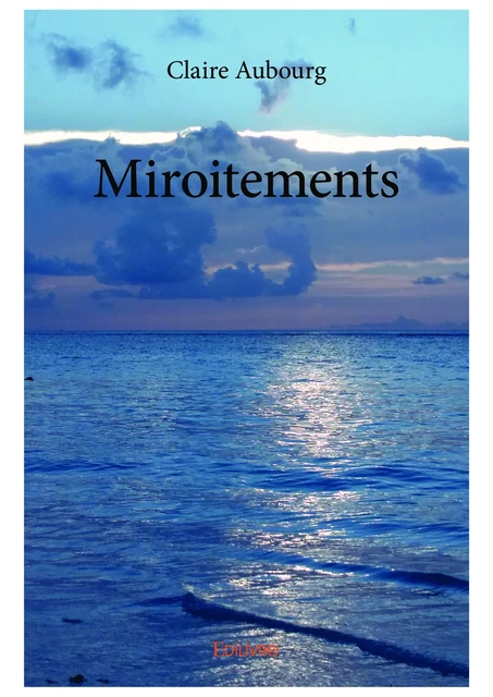 Miroitements - Claire Aubourg - Editions Edilivre